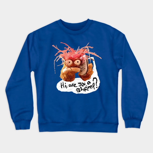 Hi, are you a shrimp? Crewneck Sweatshirt by figue